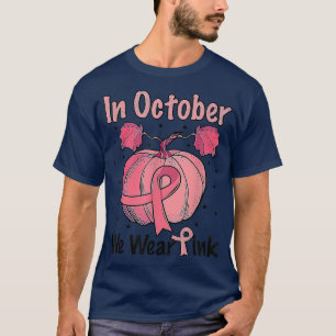 In October We Wear Pink Pumpkin Breast Cancer Hall T-Shirt