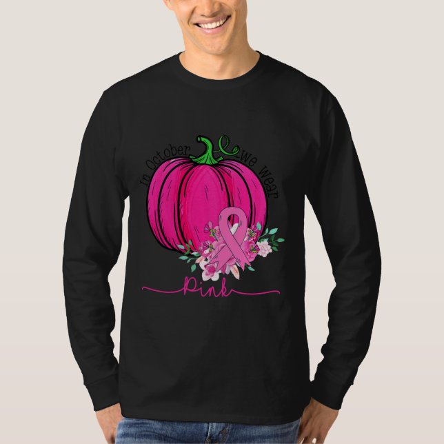 In October We Wear Pink Pumpkin Breast Cancer T-Shirt (Front)