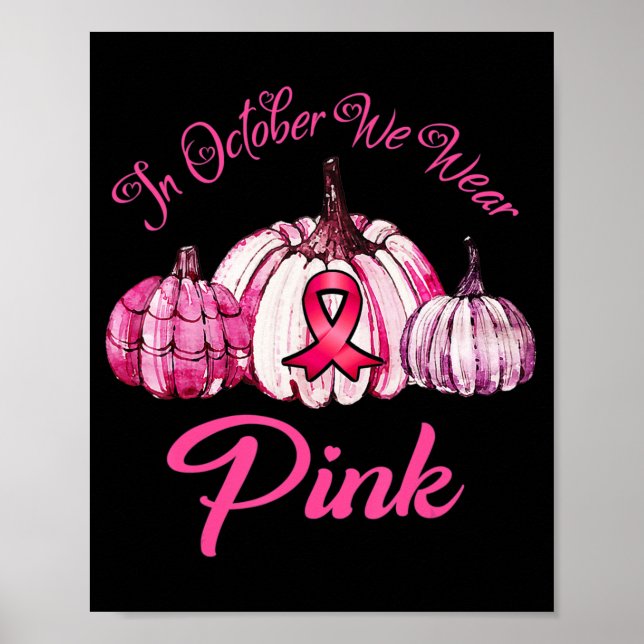 In October We Wear Pink Pumpkin Halloween Gifts Fo Poster (Front)
