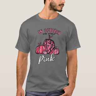 In October We Wear Pink Pumpkin Halloween Gifts Fo T-Shirt