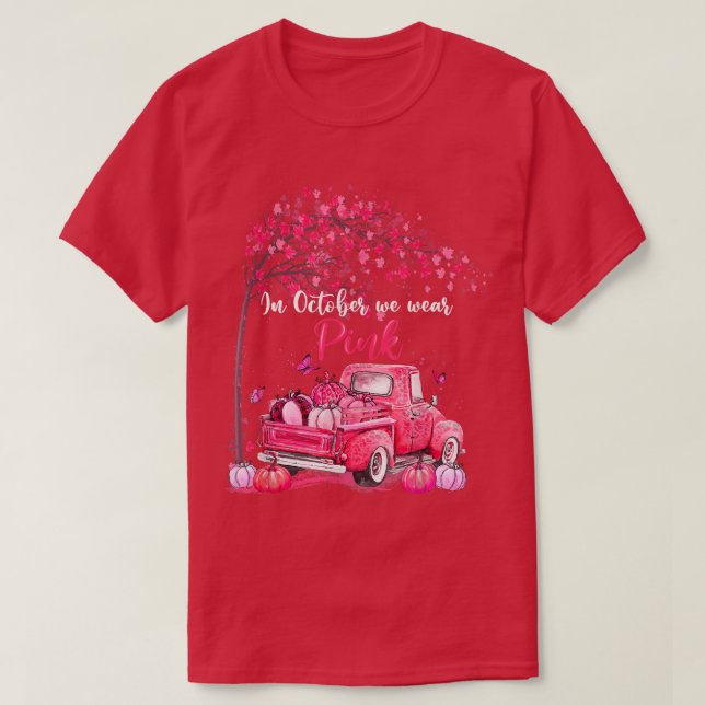 In October We Wear Pink Pumpkin Truck Breast Cance T-Shirt (Design Front)