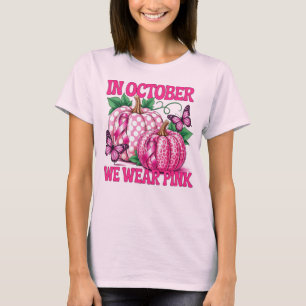 In October We Wear Pink, Pumpkins And Butterflies T-Shirt