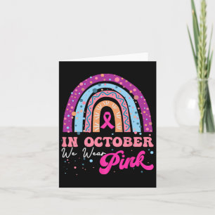 In October We Wear Pink Rainbow Breast Cancer Awar Card