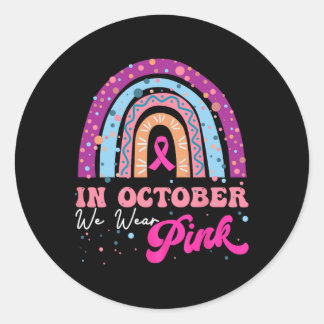 In October We Wear Pink Rainbow Breast Cancer Awar Classic Round Sticker