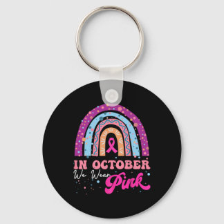 In October We Wear Pink Rainbow Breast Cancer Awar Key Ring