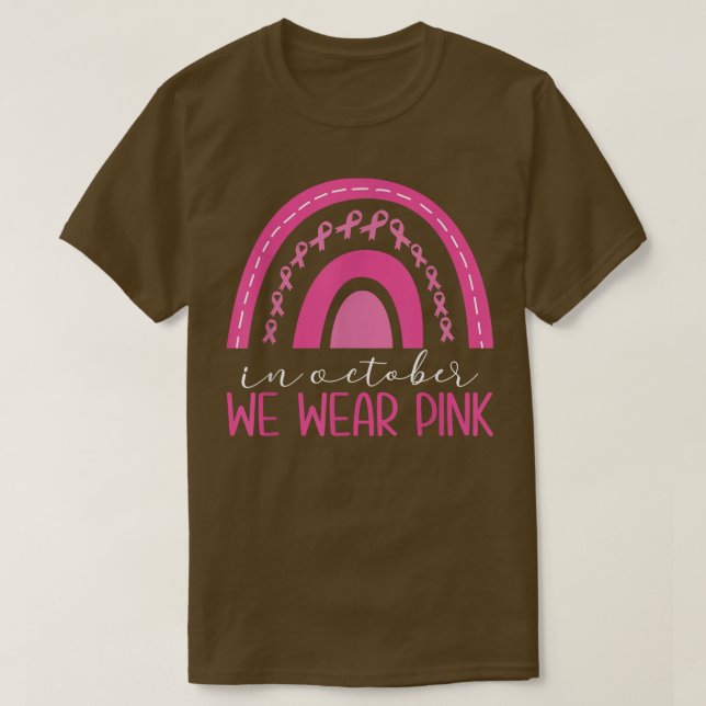 In October We Wear Pink Rainbow Breast Cancer Awar T-Shirt (Design Front)