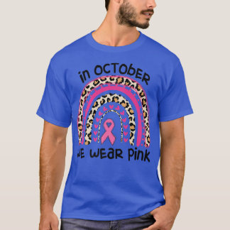 In October We Wear Pink Rainbow Breast Cancer Awar T-Shirt