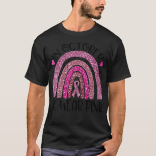In October We Wear Pink Rainbow Breast Cancer Awar T-Shirt