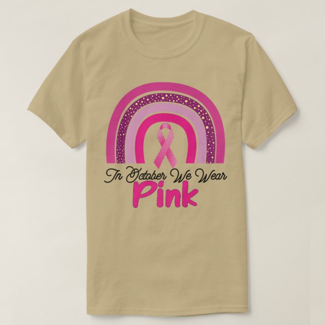 In October We Wear Pink Rainbow Breast Cancer Awar T-Shirt (Design Front)