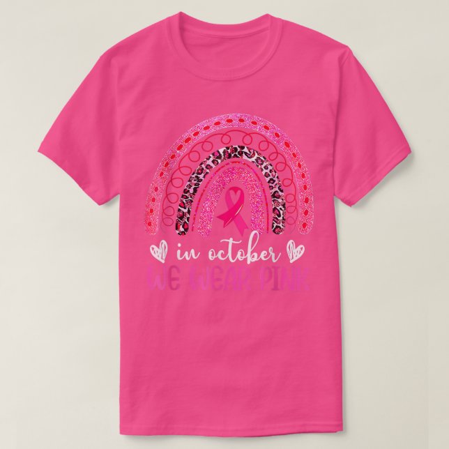 In October We Wear Pink Rainbow Breast Cancer Awar T-Shirt (Design Front)