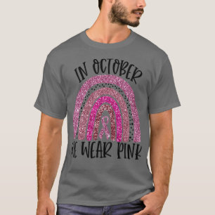 In October We Wear Pink Rainbow Breast Cancer Awar T-Shirt
