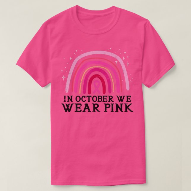 In October We Wear Pink Rainbow Breast Cancer Awar T-Shirt (Design Front)