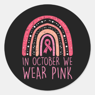 In October We Wear Pink Rainbow Cute Breast Cancer Classic Round Sticker