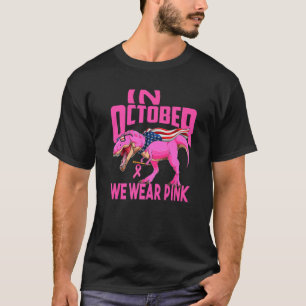 In October We Wear Pink Rex Mom American Flag Wome T-Shirt