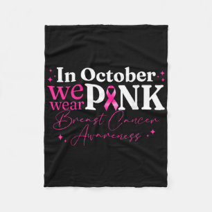 In October We Wear Pink Ribbon Breast Cancer Aware Fleece Blanket