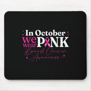 In October We Wear Pink Ribbon Breast Cancer Aware Mouse Pad