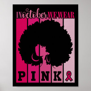 In October We Wear Pink Ribbon Breast Cancer Aware Poster