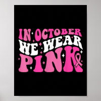 In October We Wear Pink Ribbon Breast Cancer Aware