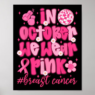 In October We Wear Pink Ribbon Breast Cancer Aware Poster