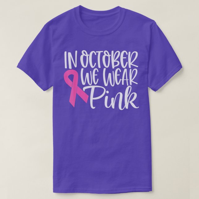 In October We Wear Pink Ribbon Breast Cancer Aware T-Shirt (Design Front)