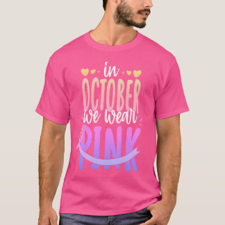 In October We Wear Pink Ribbon Breast Cancer Aware T-Shirt