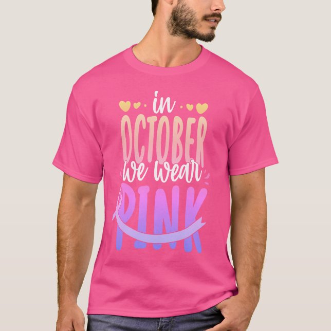 In October We Wear Pink Ribbon Breast Cancer Aware T-Shirt (Front)