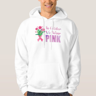 In October We Wear Pink Ribbon Breast Cancer Hoodie