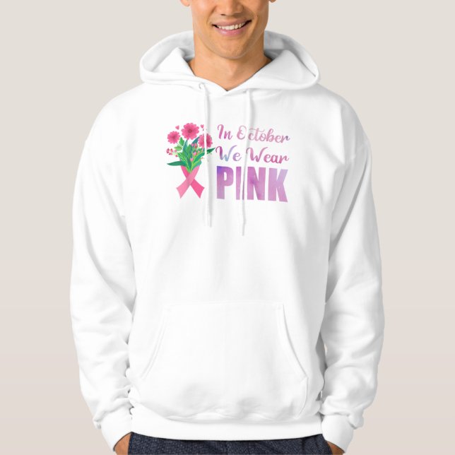 In October We Wear Pink Ribbon Breast Cancer Hoodie (Front)