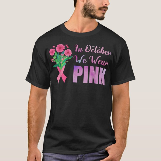In October We Wear Pink Ribbon Breast Cancer T-Shirt (Front)