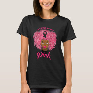 In October We Wear Pink Ribbon Curly Hair Black Wo T-Shirt
