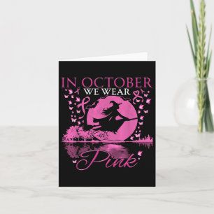 In October We Wear Pink Ribbon Halloween Witch Bre Card