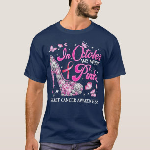 In October We Wear Pink Ribbon High Heels Breast C T-Shirt