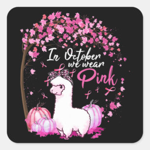In October We Wear Pink Ribbon LLama Breast Cancer Square Sticker
