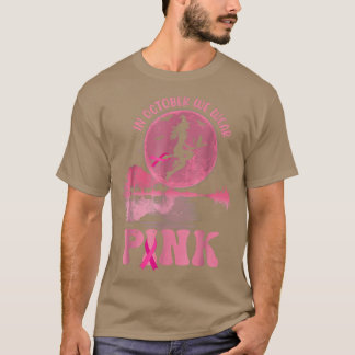 In October We Wear Pink Ribbon Witch Breast Cancer T-Shirt