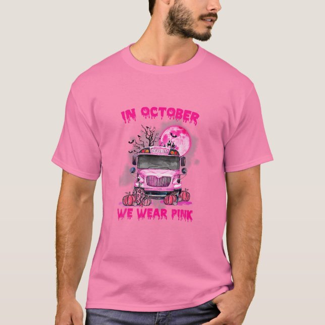 In October We Wear Pink School Bus Breast Cancer A T-Shirt (Front)