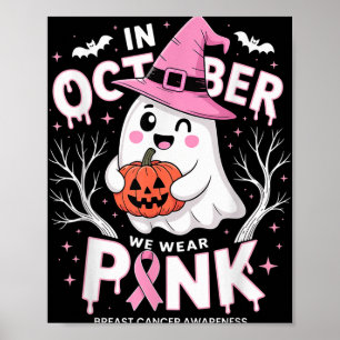 In October We Wear Pink Shirt Ghost Breast Cancer Poster