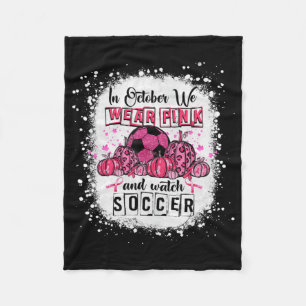 In October we wear pink Soccer Breast Cancer Aware Fleece Blanket