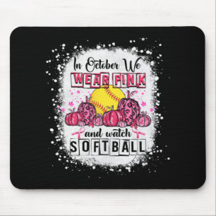 In October we wear pink Softball Breast Cancer Awa Mouse Pad