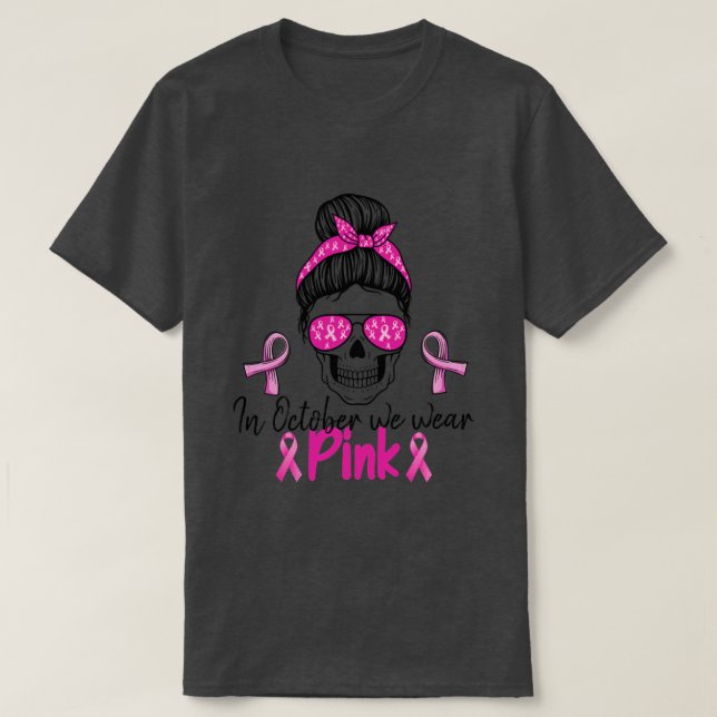 In October We Wear Pink Sugar Skull Breast Cancer  T-Shirt (Design Front)