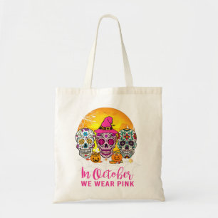 In October We Wear Pink Sugar Skull Breast Cancer Tote Bag
