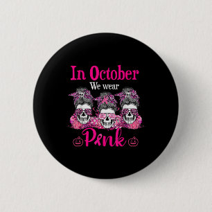 In October We Wear Pink Sugar Skull Halloween Brea 6 Cm Round Badge