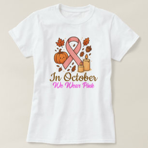 In October We Wear Pink T-Shirt