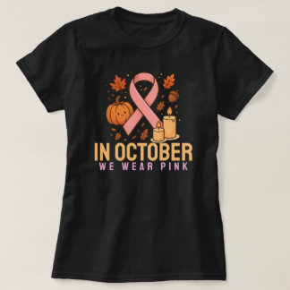 In October We Wear Pink T-Shirt