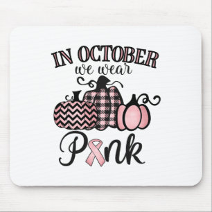 In October We Wear Pink Thanksgiving Breast Cancer Mouse Pad