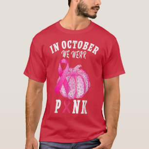In October We Wear Pink Thanksgiving Breast Cancer T-Shirt
