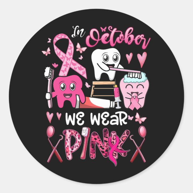 In October We Wear Pink Tooth Dental Breast Cancer Classic Round Sticker (Front)