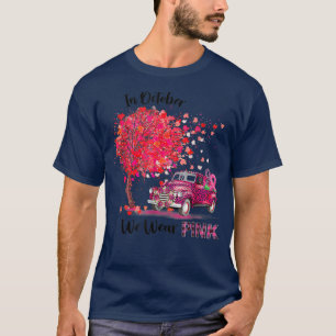 In October We Wear Pink Truck Breast Cancer Awaren T-Shirt