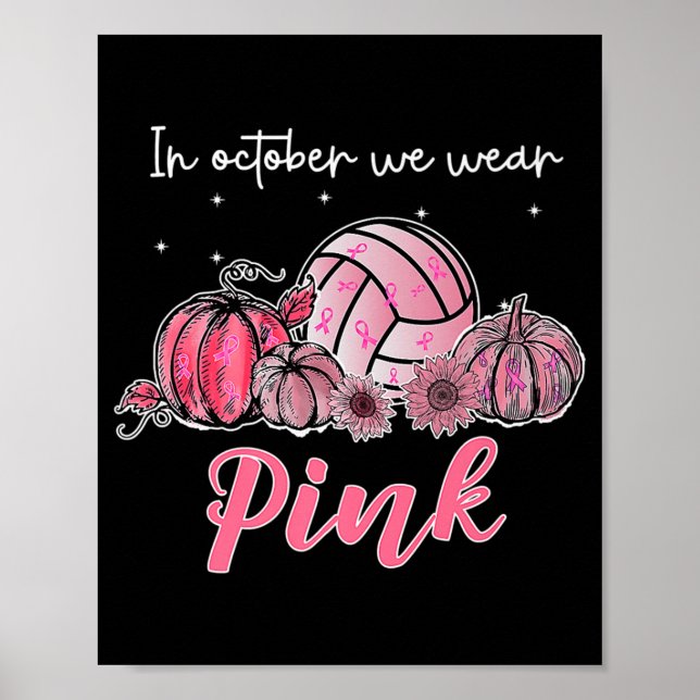 In October We Wear Pink Volleyball Breast Cancer A Poster (Front)