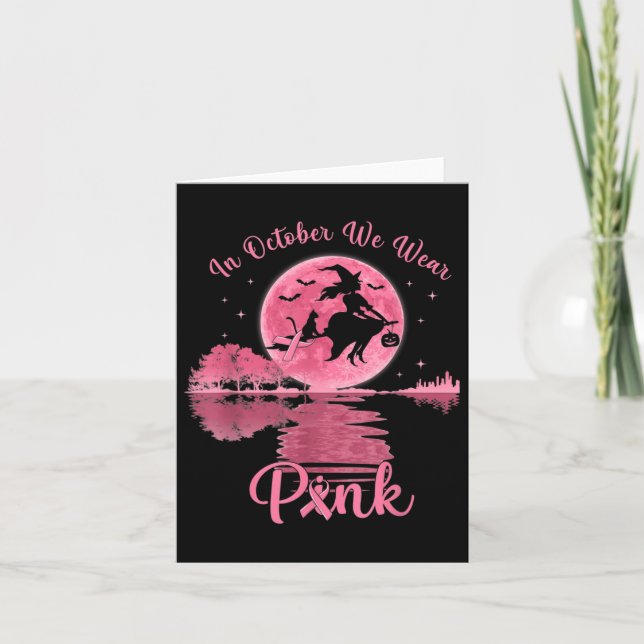 In October We Wear Pink Witch Breast Cancer Hallow Card (Front)