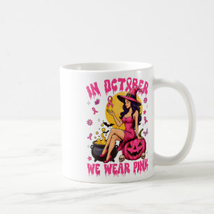 In October We Wear Pink Witch Breast Cancer Hallow Coffee Mug
